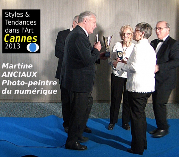 Remise du Trophée Européen à Martine ANCIAUX photo-peintre du numérique lors de la manifestation Styles et Tendances dans l'ART CANNES 2013 -Voir la vIdéo.