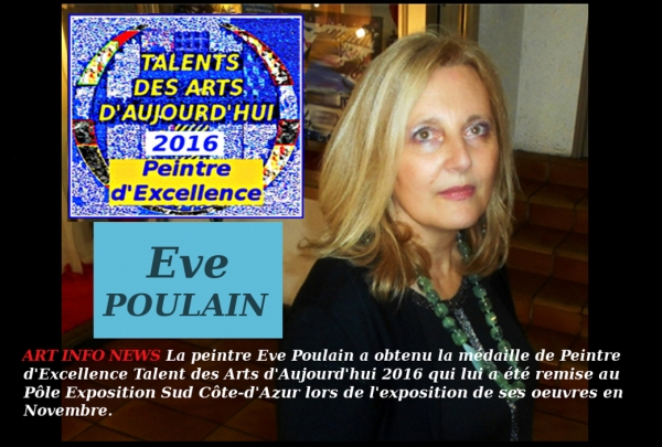 La peintre figurative Eve POULAIN vient d'être retenue lors d'une sélection nationale par les Editions des musées et de la culture (EDMC) pour faire partie des artistes attributaires de la Médaille d'Artiste d'Excellence Talent des Arts d'Aujourd'hui 2016