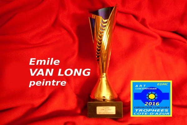 le peintre Emile VAN LONG a obtenu le Trophée Côte-d'Azur 2016 Art Contemporain