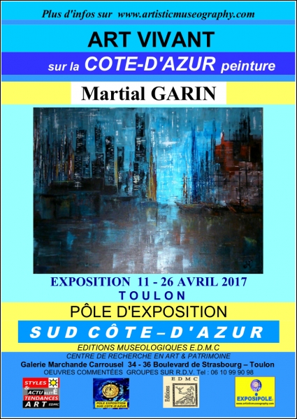 Le peintre Martial GARIN expose ses toiles au Pôle Exposition Sud Côte-d'Azur en Avril. Sélectionné national 2017 