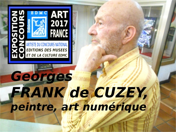 Georges FRANK de CUZEY, peintre, art numérique , a obtenu le Grand Prix des Arts 2017