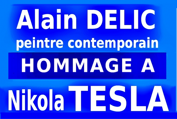 Hommage du peintre Alain DELIC à Nikola TESLA