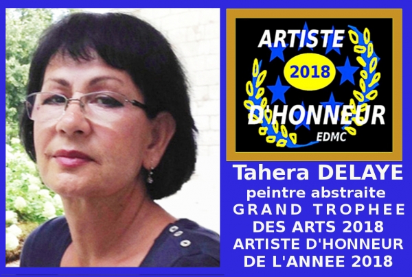 La peintre abstraite Tahera DELAYE  a obtenu le Grand Trophée des Arts 2018 lors de la présentation nationale de styles HIVER Novembre  2018