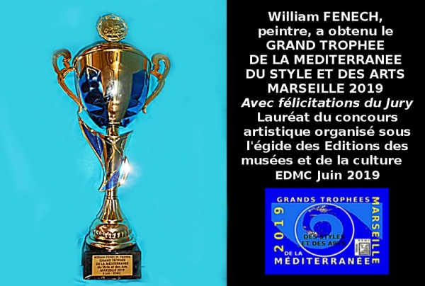Le Maître Catalan  William FENECH, peintre expressionniste figuratif à obtenu le Grand Trophée de la Méditerranée du Style et des Arts MARSEILLE 2019 Avec les félicitations du Jury
