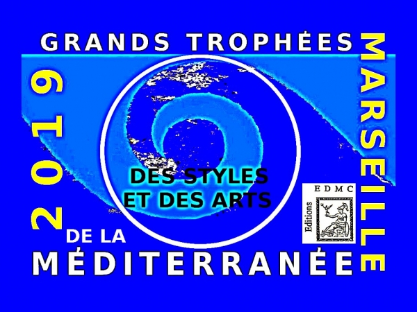 Grands Trophées de la Méditerranée des Styles et des Arts MARSEILLE 2019 - (EDMC)