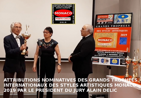 Attributions nominatives  des Grands Trophées Internationaux des Styles Artistiques - Monaco 2019 aux Lauréats du Palmarès par le président du Jury Alain DELIC