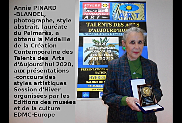 Annie PINARD-BLANDEL, photographe, style abstrait, Lauréate du Palmarès, Médaille de la Création Contemporaine aux présentations-concours des Talents des Arts d'Aujourd'hui 2020.  