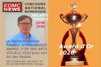 Nouveau succès pour le Maître Pastelliste Frédéric Steinlaender, lauréat du Palmarès. 30 Juin 2020. Concours National Numérique des Arts Visuels 2020 l'artiste a brillamment décroché un Award d'Or des Arts Visuels.