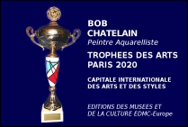 Bob Chatelain, peintre aquarelliste, Lauréat du Palmarès des Trophées des Arts PARIS 2020 Capitale internationale des arts et des styles.