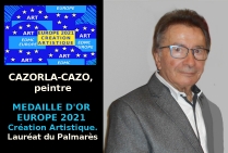 Cazorla-Cazo, peintre, peintre du Monde, Médaille d'Or Europe 2021 Création Artistique. Lauréat du Palmarès.