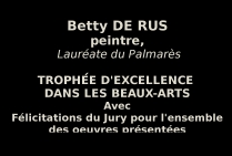 Betty DE RUS, peintre abstraite, lauréate du Palmarès, a obtenu le Trophée d'Excellence dans les Beaux-Arts 2021 Avec les félicitations du Jury.