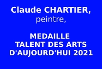 Claude CHARTIER, peintre, Médaille de Talent des Arts d'Aujourd'hui 2021 Artiste d'Excellence