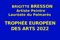 Brigitte Bresson, artiste peintre, Lauréate du Palmarès des Trophées Européens des Arts 2022