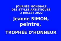 Jeanne SIMON, peintre, Trophée d'Honneur. Journée Mondiale des Styles Artistiques 2 JUILLET 2022