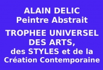 Présentation Universelle Numérique, Alain DELIC Trophée Universel des Arts, des Styles et de la Création contemporaine 2023