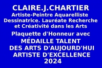 Lors de l'Événementiel-concours organisé par les Editions de musée et de la culture, l'artiste CLAIRE.J.CHARTIER, a obtenu la Plaquette d'Honneur avec Médaille de Talent des Arts d'Aujourd'hui - Artiste d'Excellence 2024 