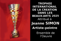 Trophée International de la Création dans les Beaux-Arts 2025 attribué à Jeanne SIMON, artiste peintre belge, Lauréate du Palmarès lors de l'événementiel concours international des Éditions des musées et de la culture EDMC-Europe.