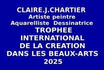 Lors du concours international des Editions EDMC- Europe, la peintre CLAIRE.J.CHARTIER, aquarelliste, dessinatrice Lauréate du Palmarès a obtenu le Trophée International de la Création dans les Beaux-Arts 2025. 