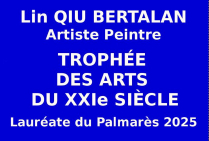 Artiste de culture chinoise et française, Lin QIU BERTALAN, crée une peinture d'une grande  originalité esthétique. Sa réussite comme lauréate aux sélections-concours internationales, lui ont permis d'obtenir le Trophée des Arts du XXIe siècle.   
