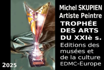 Le Trophée des Arts du XXIe siècle, honore Michel SKUPIEN, son style, la vérité de ses tableaux, qui méritent de marquer leur temps. Pour ce Maître, peindre le paysage, c'est maintenir un fondement de l'Art au fil des siècles.  