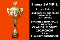Lauréate du Concours national du Centenaire, par la puissante modernité sensible de son Œuvre, Emma SAMPIL, a obtenu le Trophée du Centenaire de l' Hommage au Peintre Claude MONET 1926 - 2026 et à l'Impressionnisme.     