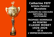 Lors du Concours national du Centenaire, les peintures murales de paysage, flore et nature de l'artiste peintre Catherine FEFF ont brillamment obtenu Le Trophée du Centenaire Hommage au Peintre Claude MONET 1926-2026 et à l'Impressionnisme.   