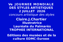 Claire.J.Chartier, illustratrice. Son talent a été reconnu de haut niveau. Lauréate du Palmarès, elle obtient à l'issue des présentations au concours stylistique, le Trophée international de la Ve Journée Mondiale des Styles Artistiques 2026.