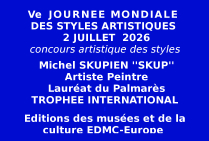 Michel SKUPIEN ''SKUP'', peint des paysages, mais aussi de nombreux sujets variés. Lauréat du Palmarès, le Trophée International de la Ve Journée Mondiale des Styles Artistiques 2026 a reconnu son talent et son expérience.  