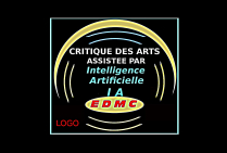 CRITIQUE ARTISTIQUE ASSISTEE PAR Intelligence Artificielle IA  ■ Artistic criticism supported by artificial intelligence AI