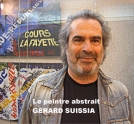 Le peintre Gérad SUISSIA. Il défie les logiques de l'abstraction en créant un nouveau paysagisme abstrait.