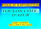 PÔLE D'EXPOSITION SUD CÔTE-D'AZUR  **LE TALENT DES ARTS D'AUJOURD'HUI** 