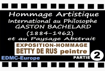 EXPOSITION HOMMAGE DE LA PEINTRE ABSTRAITE DE PAYSAGE BETTY DE RUS >>>>>VIDEO CLIQUER SUR L'IMAGE